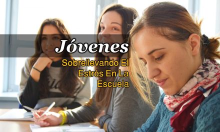 JÓVENES – Sobrellevando el estrés en la escuela