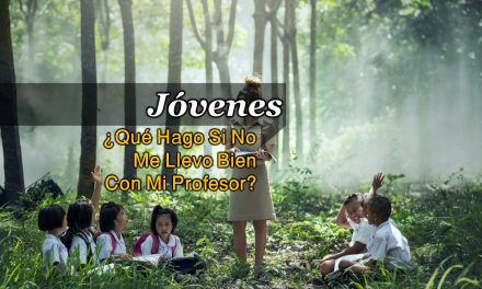 JÓVENES – ¿Qué hago si no me llevo bien con mi profesor?