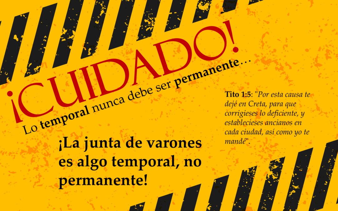 ¡Cuidado! – lo temporal nunca debe ser permanente