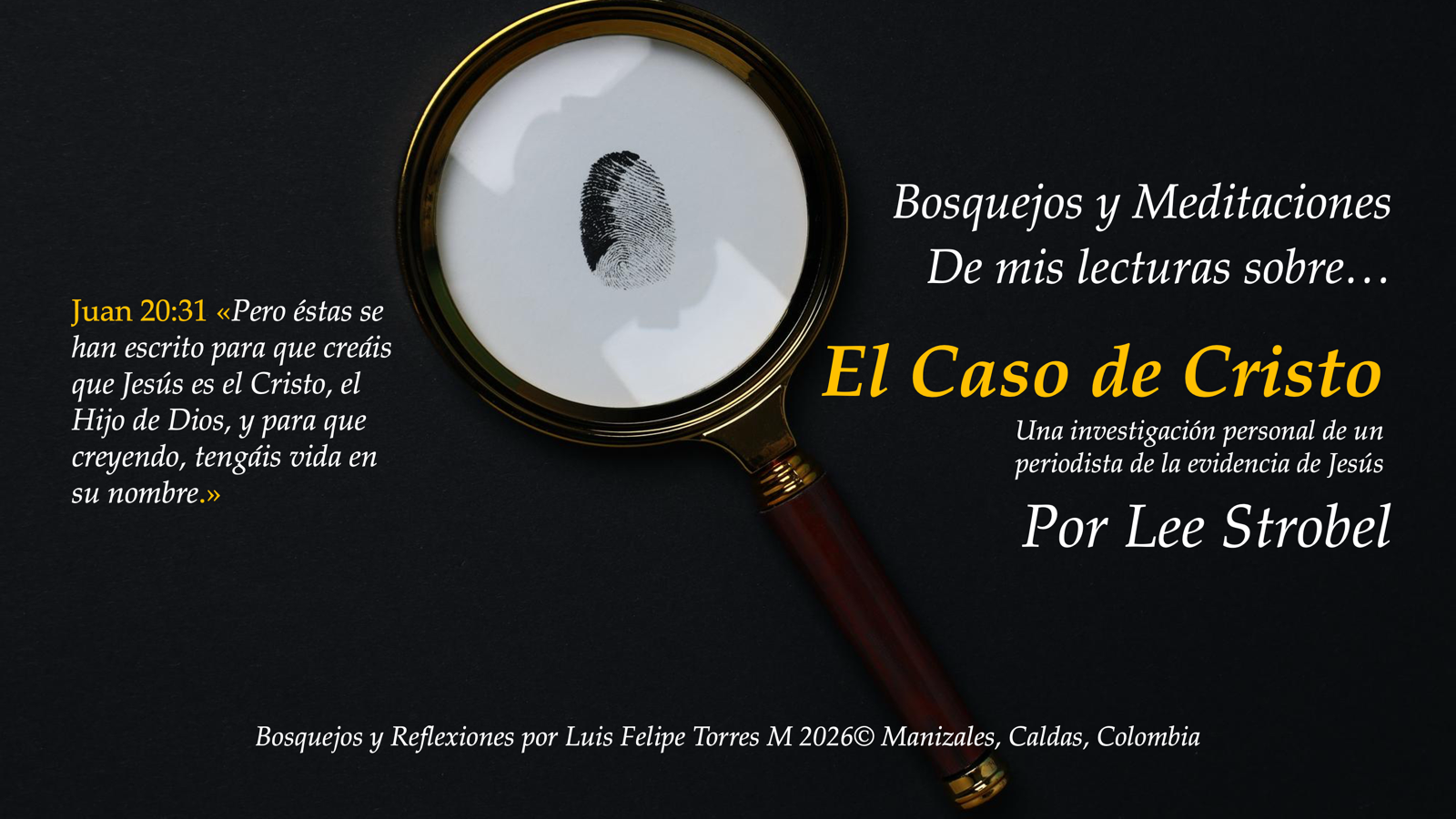 El Caso de Cristo – Meditaciones y reflexiones