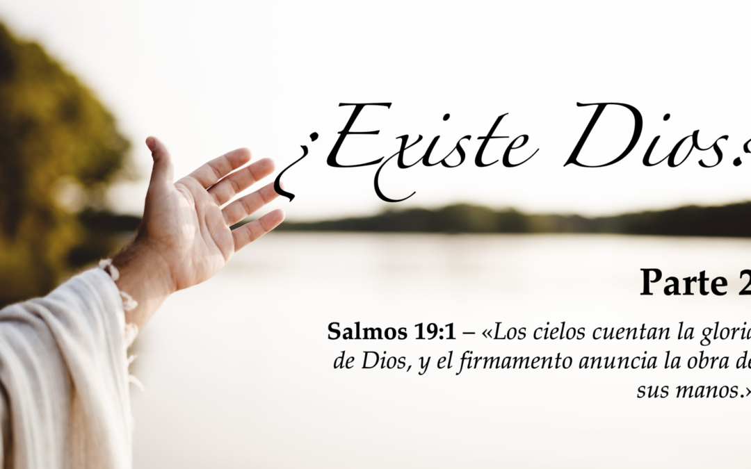 ¿Existe Dios? Parte 2