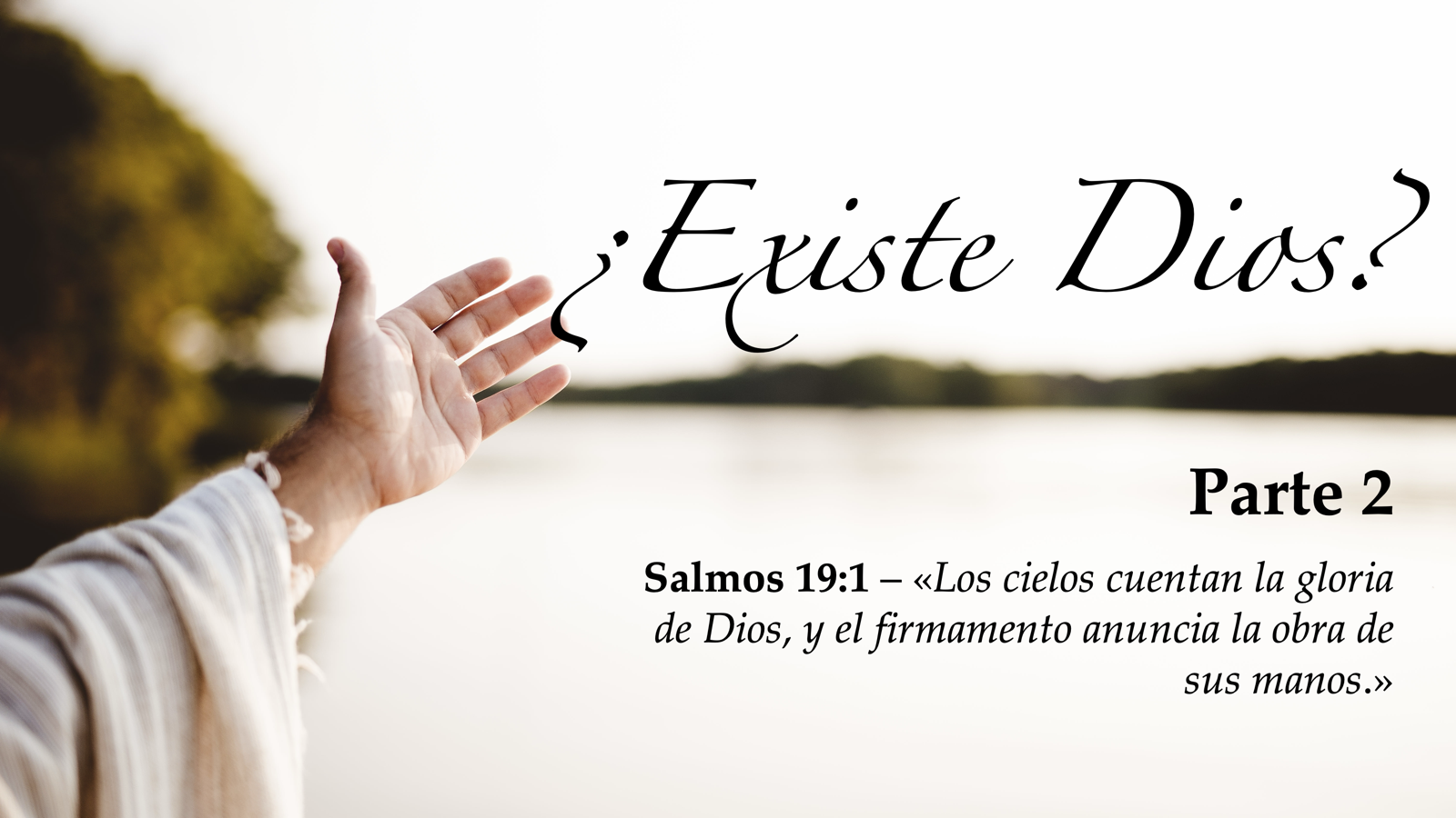 ¿Existe Dios? Parte 2