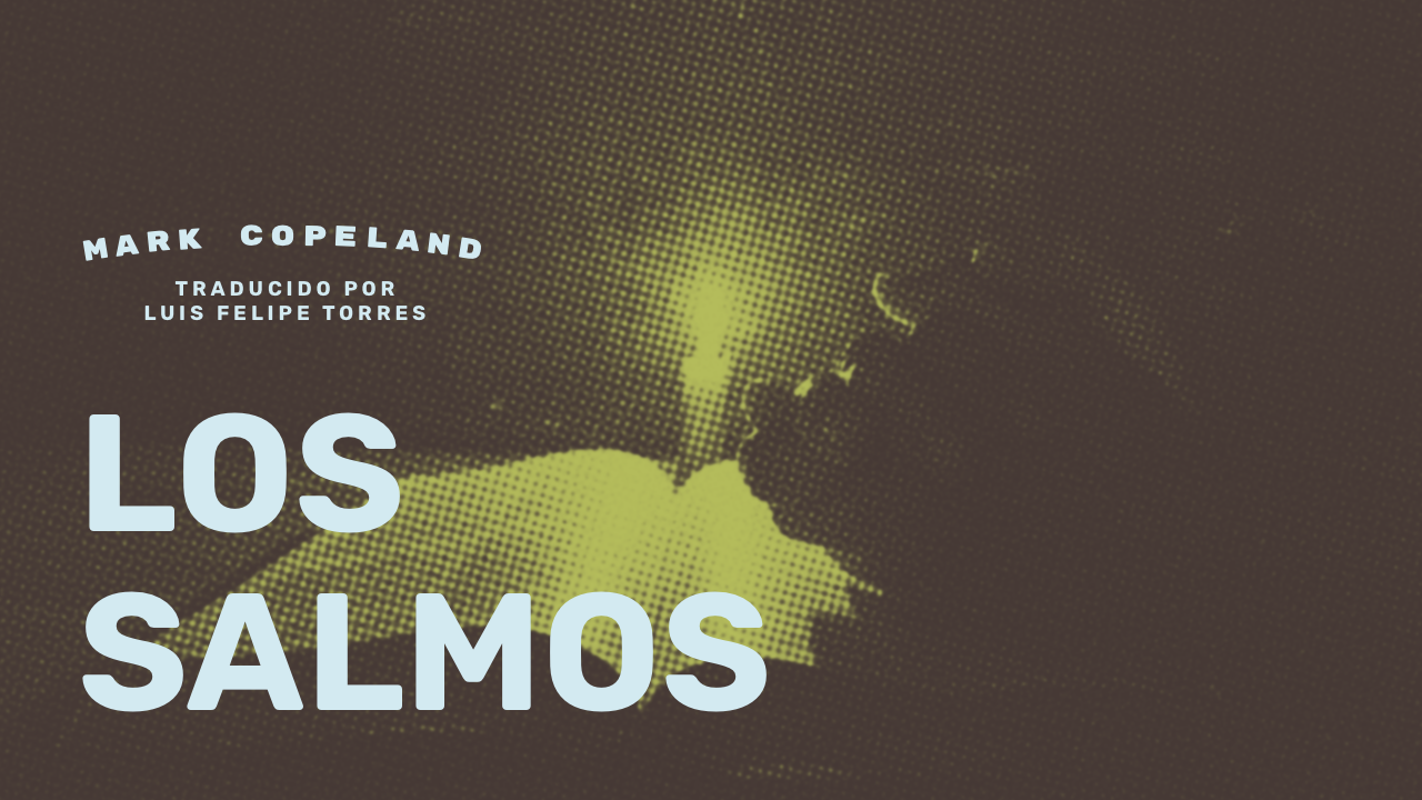 Los Salmos – por mark a. copeland